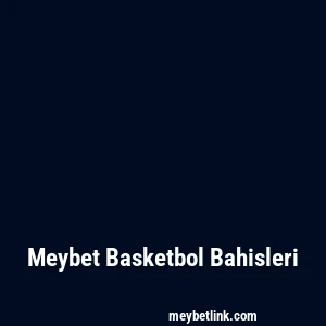 Meybet Basketbol Bahisleri