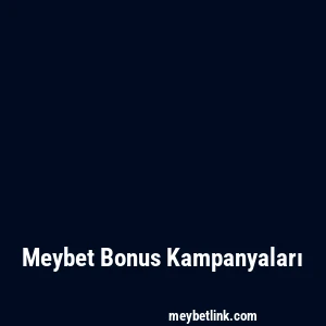 Meybet Bonus Kampanyaları