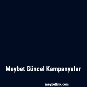 Meybet Güncel Kampanyalar