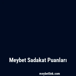 Meybet Sadakat Puanları